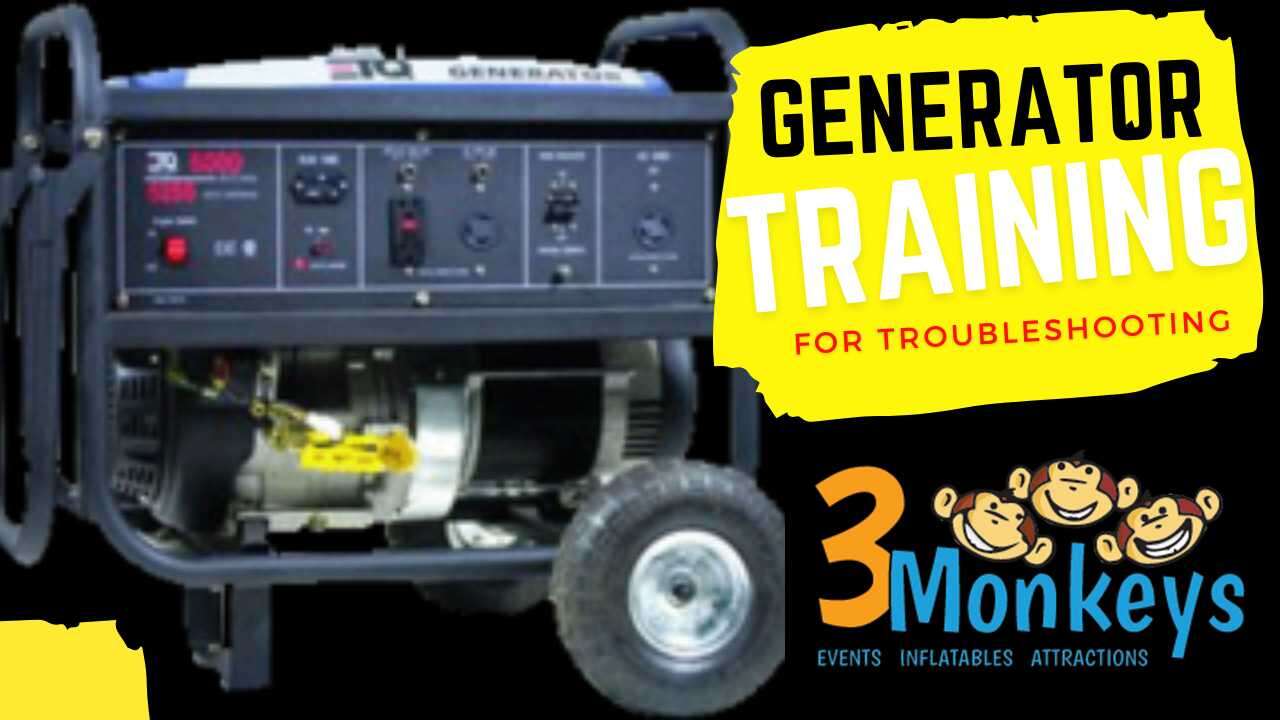 Generator Training for Troubleshooting Tips 3 Monkeys Inflatables