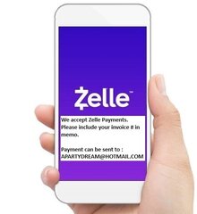 We accept Zelle payments / APARTYDREAM@HOTMAIL.COM