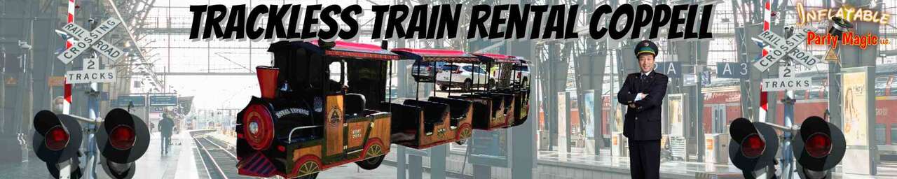 Trackless Train Rentals in Coppell Tx
